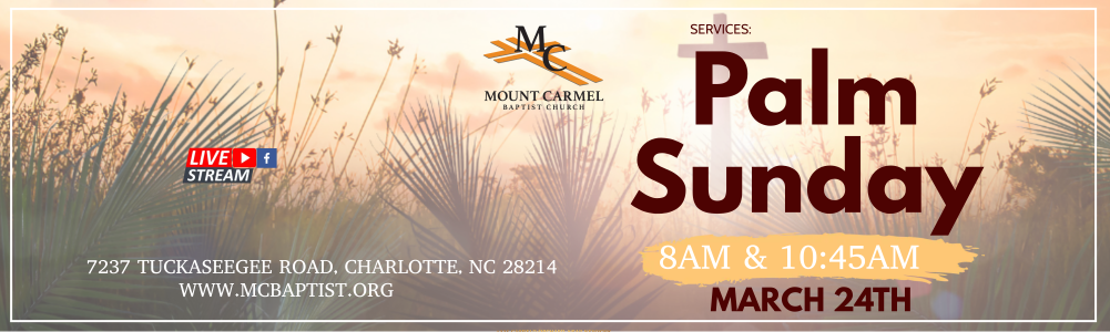 Mount Carmel Baptist Church, Charlotte, NC Palm Sunday Services 2024